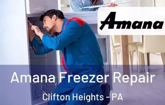  Amana Freezer Repair Clifton Heights - PA