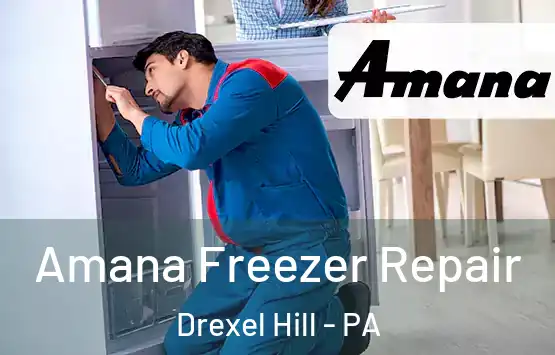  Amana Freezer Repair Drexel Hill - PA