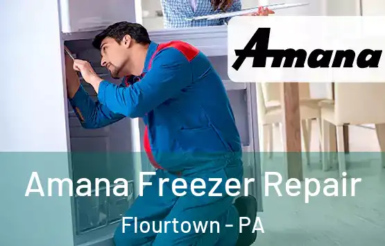  Amana Freezer Repair Flourtown - PA