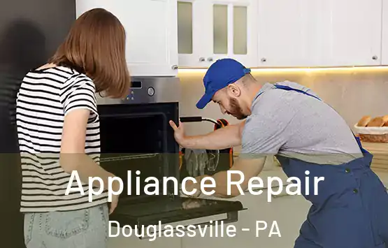  Appliance Repair Douglassville - PA
