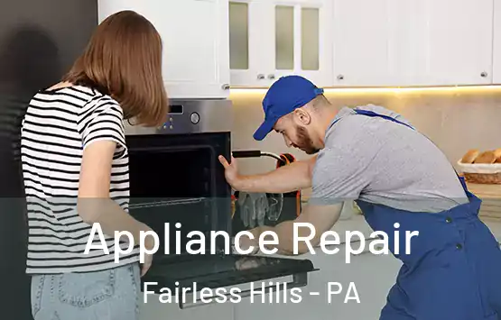  Appliance Repair Fairless Hills - PA