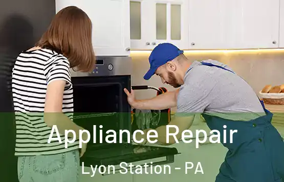  Appliance Repair Lyon Station - PA