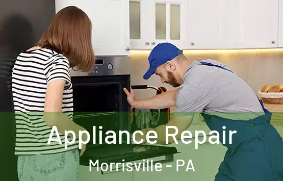  Appliance Repair Morrisville - PA