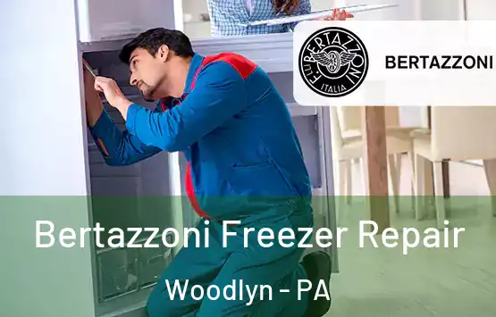  Bertazzoni Freezer Repair Woodlyn - PA