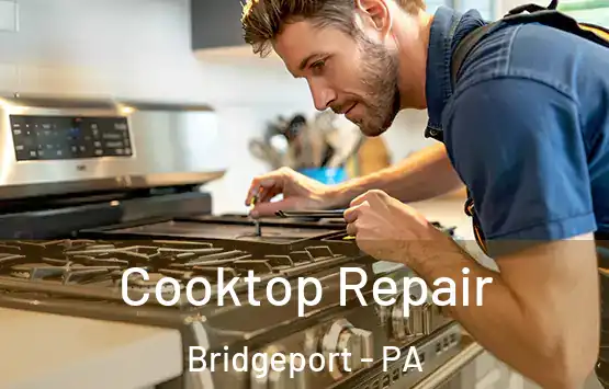  Cooktop Repair Bridgeport - PA