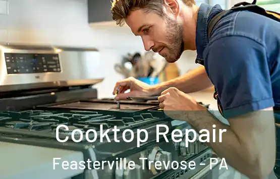  Cooktop Repair Feasterville Trevose - PA