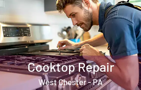  Cooktop Repair West Chester - PA