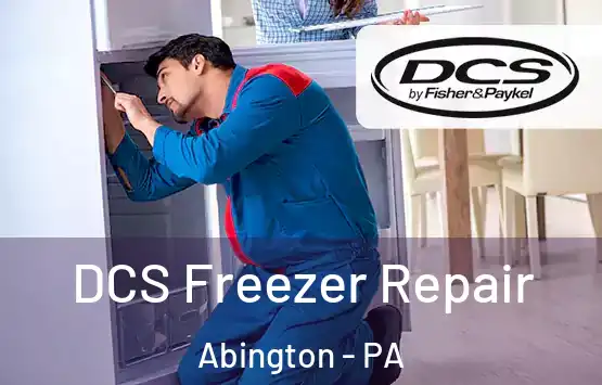  DCS Freezer Repair Abington - PA