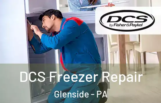  DCS Freezer Repair Glenside - PA