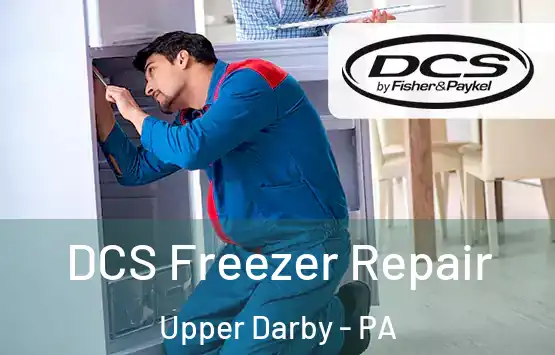  DCS Freezer Repair Upper Darby - PA