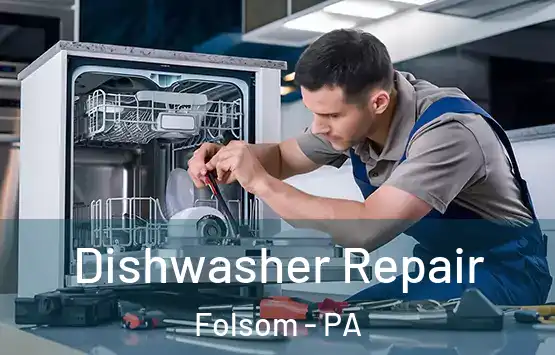  Dishwasher Repair Folsom - PA
