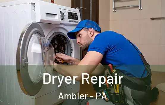  Dryer Repair Ambler - PA