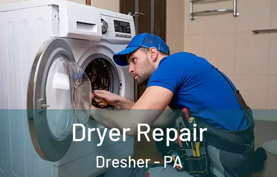  Dryer Repair Dresher - PA