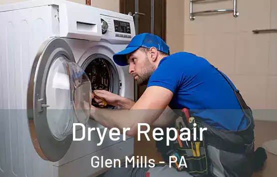  Dryer Repair Glen Mills - PA
