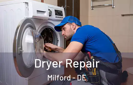 Dryer Repair Milford - DE