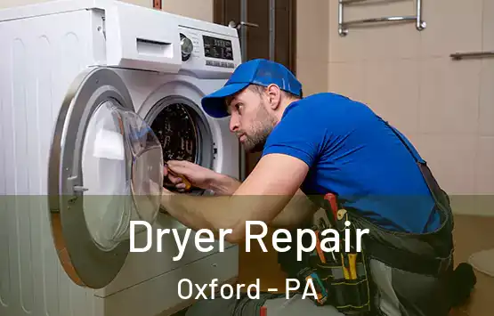  Dryer Repair Oxford - PA