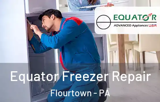  Equator Freezer Repair Flourtown - PA
