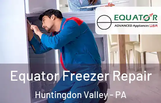  Equator Freezer Repair Huntingdon Valley - PA