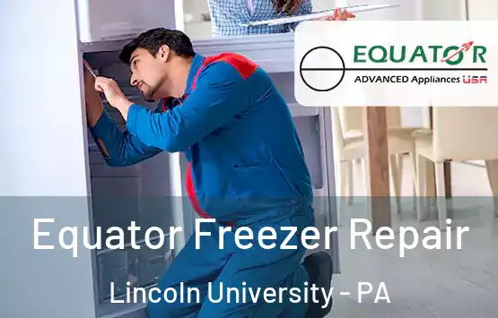  Equator Freezer Repair Lincoln University - PA