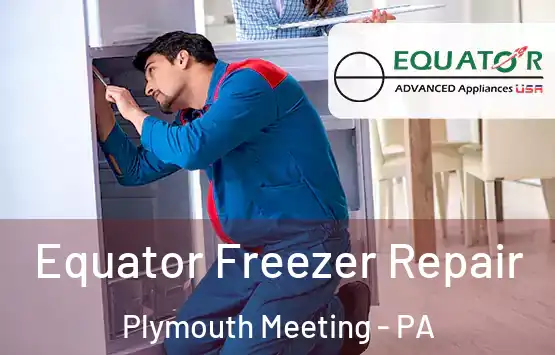  Equator Freezer Repair Plymouth Meeting - PA