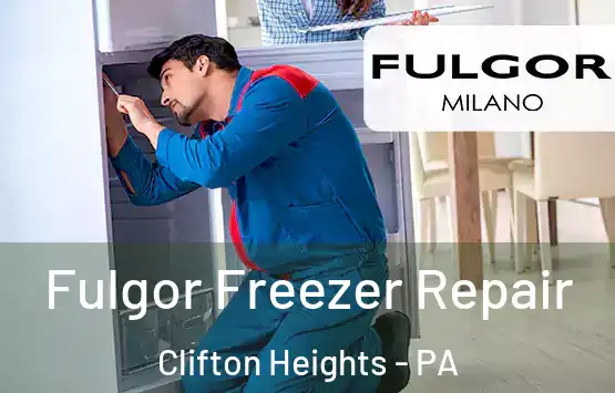  Fulgor Freezer Repair Clifton Heights - PA