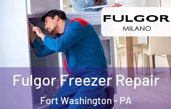  Fulgor Freezer Repair Fort Washington - PA