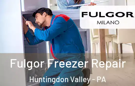  Fulgor Freezer Repair Huntingdon Valley - PA