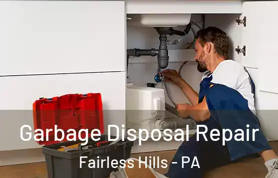  Garbage Disposal Repair Fairless Hills - PA
