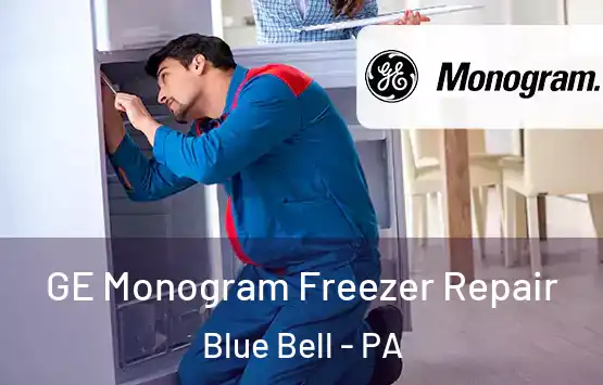  GE Monogram Freezer Repair Blue Bell - PA