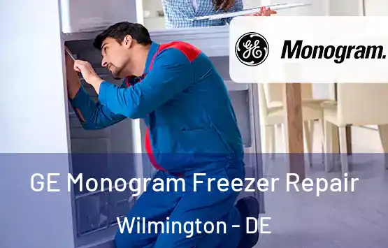  GE Monogram Freezer Repair Wilmington - DE