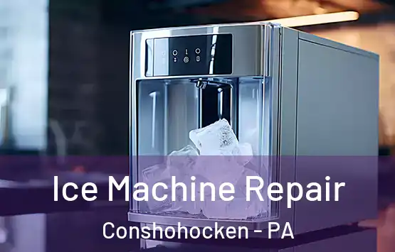  Ice Machine Repair Conshohocken - PA