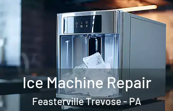  Ice Machine Repair Feasterville Trevose - PA