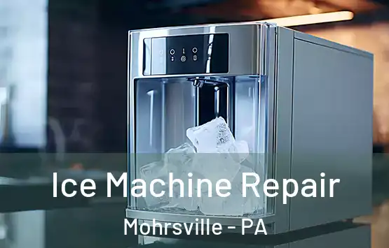  Ice Machine Repair Mohrsville - PA