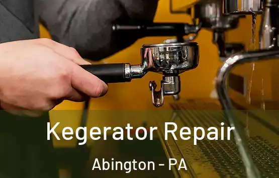 Kegerator Repair Abington - PA