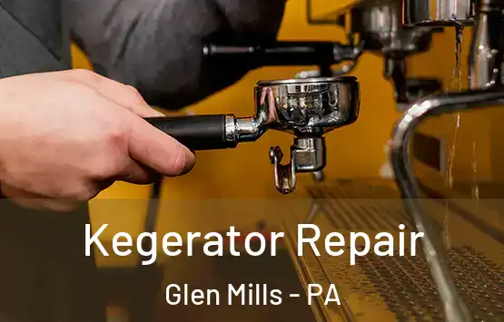  Kegerator Repair Glen Mills - PA