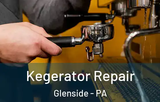  Kegerator Repair Glenside - PA