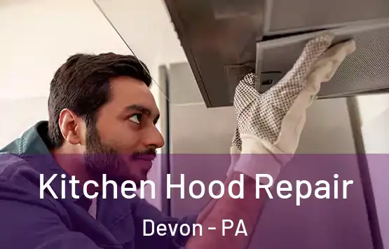  Kitchen Hood Repair Devon - PA