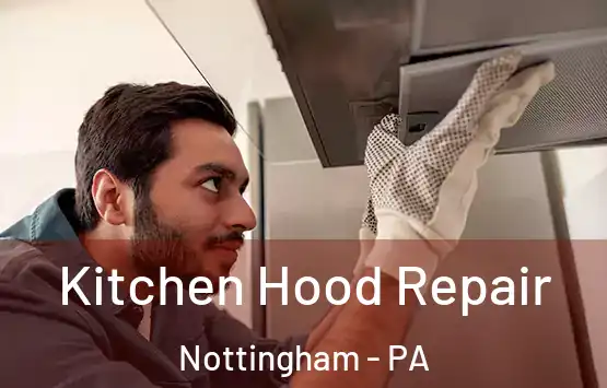  Kitchen Hood Repair Nottingham - PA