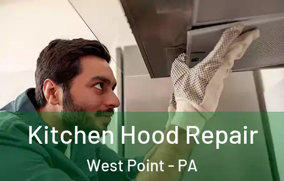  Kitchen Hood Repair West Point - PA
