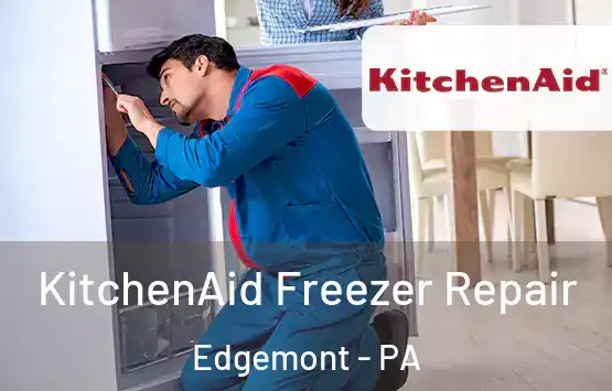  KitchenAid Freezer Repair Edgemont - PA