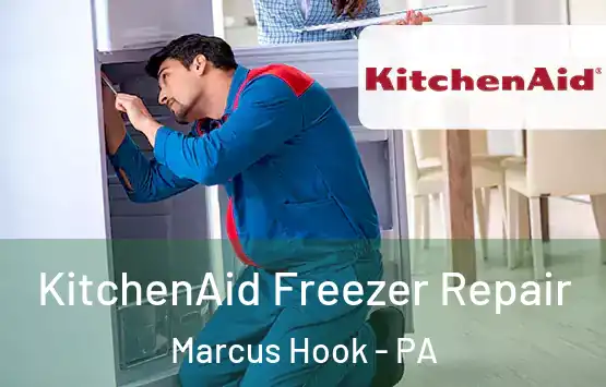  KitchenAid Freezer Repair Marcus Hook - PA