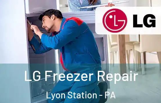  LG Freezer Repair Lyon Station - PA