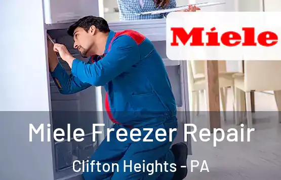  Miele Freezer Repair Clifton Heights - PA