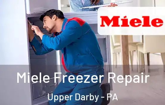  Miele Freezer Repair Upper Darby - PA