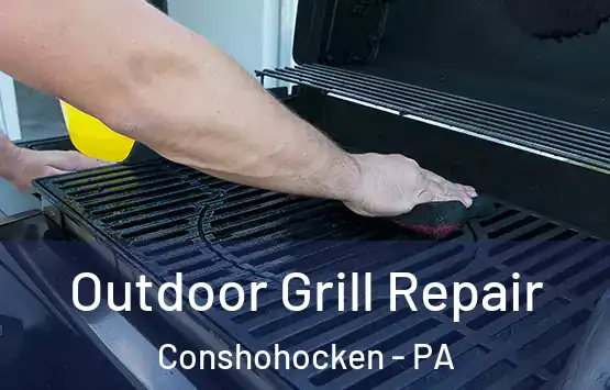  Outdoor Grill Repair Conshohocken - PA