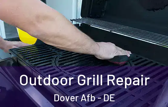  Outdoor Grill Repair Dover Afb - DE