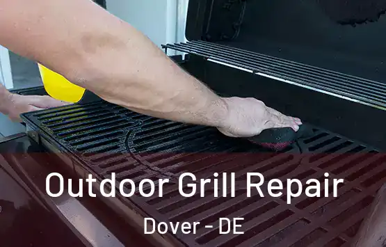  Outdoor Grill Repair Dover - DE