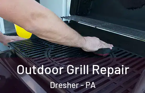  Outdoor Grill Repair Dresher - PA