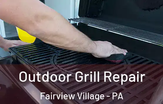  Outdoor Grill Repair Fairview Village - PA