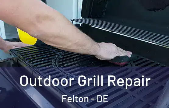  Outdoor Grill Repair Felton - DE